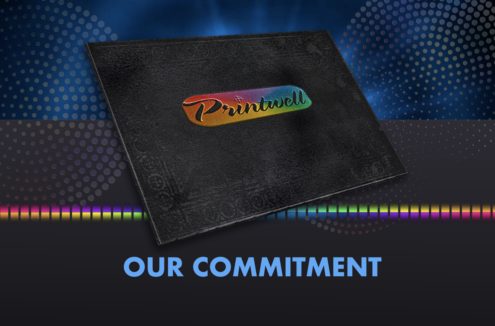 Our Commitment Our Commitment